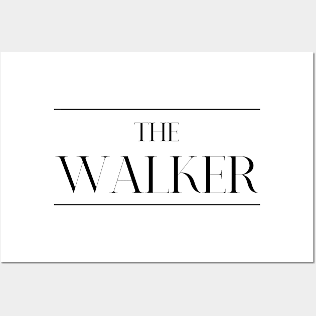 The Walker ,Walker Surname, Walker Wall Art by MeliEyhu